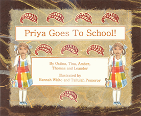 Priya Goes to School by Ostina, Tina, Amber, Thomas and Leander